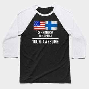 50% American 50% Finnish 100% Awesome - Gift for Finnish Heritage From Finland Baseball T-Shirt